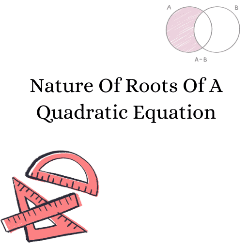 Nature Of Roots Of A Quadratic Equation